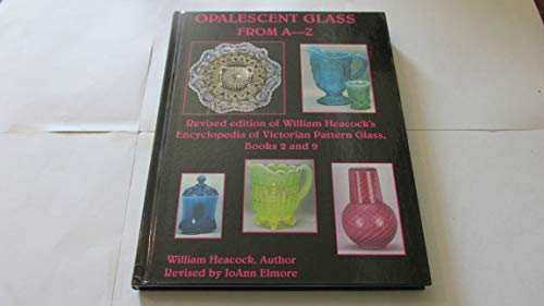 9781570800764: Opalescent Glass from A to Z [Hardcover] by Heacock, William; Elmore, JoAnn