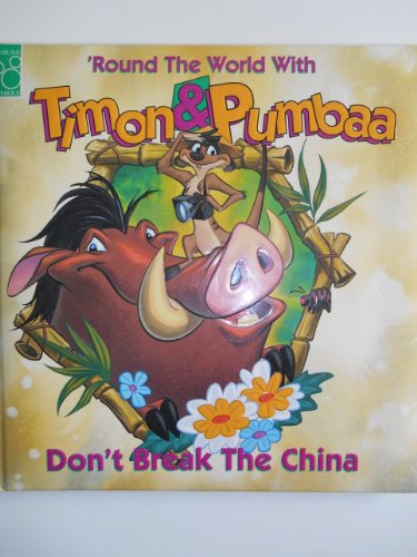 Imagen de archivo de Don't Break the China/'Round the World With Timon & Pumbaa (Puffy Cover Storybook) a la venta por Wonder Book