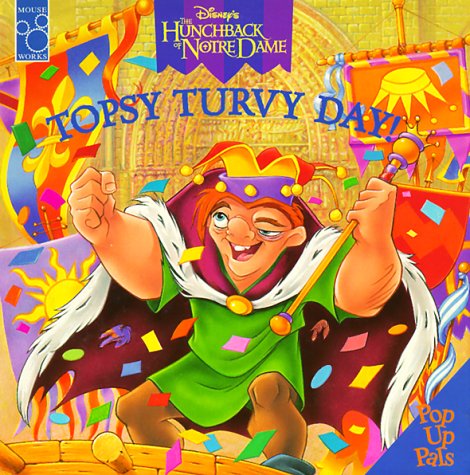 Stock image for Topsy Turvy Day! Disney's The Hunchback of Notre Dame, Pop Up Pals for sale by Alf Books