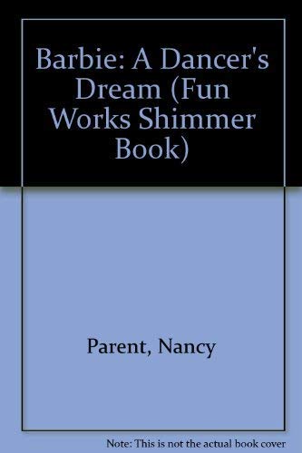 Stock image for Barbie: A Dancer's Dream (Fun Works Shimmer Book) for sale by Wonder Book