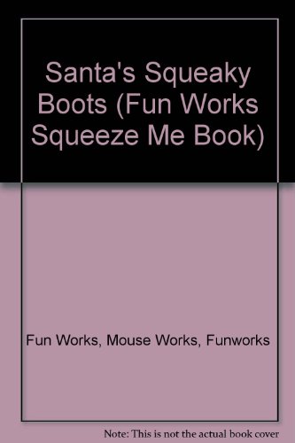 Santa's Squeaky Boots (Fun Works) (9781570823381) by Walt Disney Company; Funworks