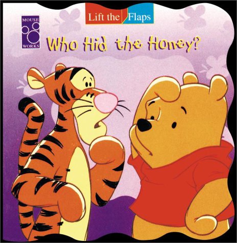 Stock image for Pooh, Who Hid The Honey? (A Mouse Works Roly-Poly Lift-the-Flaps Book) for sale by Book Lover's Warehouse
