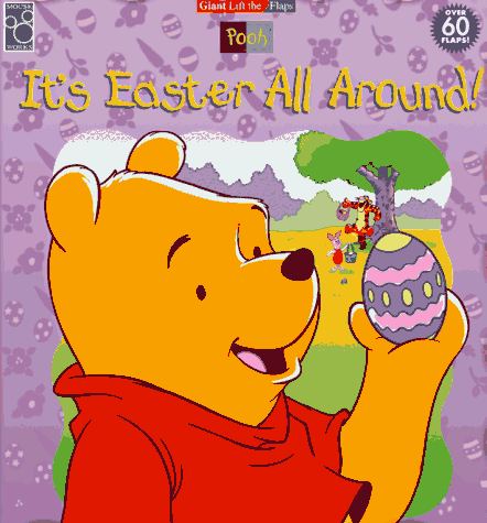 It's Easter All Around! (Giant Lift the Flaps) (9781570827747) by McCafferty, Catherine; Milne, A. A.; Dicicco Digital Arts