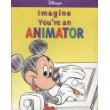 Imagen de archivo de Imagine You're an Animator (A Mouseworks Book) a la venta por Better World Books