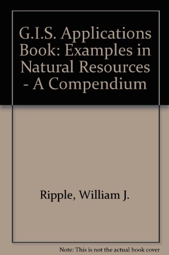 Stock image for The GIS Application Book : Examples in Natural Resources: a Compendium, 1994 for sale by Better World Books