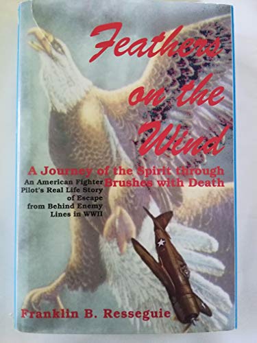 Stock image for Feathers on the wind: A journey of the spirit through brushes with death for sale by SecondSale