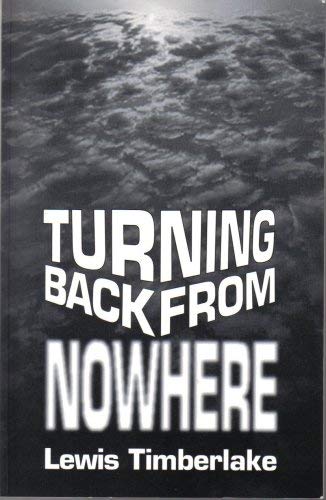 Stock image for Turning Back From Nowhere (Sequal to "A Time of War - A Time of Peace") for sale by Gardner's Used Books, Inc.