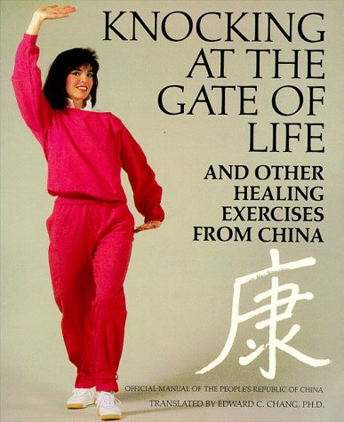 Stock image for Knocking at the Gate of Life and Other Healing Exercises from China: The Official Handbook of the People's Republic of China for sale by ThriftBooks-Atlanta