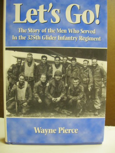 Beispielbild fr Let's go!: [the story of the men who served in the 325th Glider Infantry Regiment] zum Verkauf von GF Books, Inc.