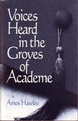 Imagen de archivo de Voices Heard in the Groves of Academe a la venta por Armadillo Books