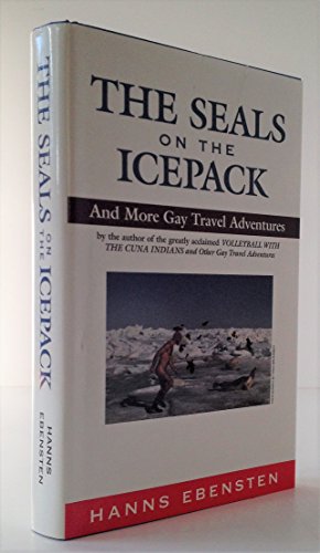 Stock image for The seals on the icepack and more gay travel adventures for sale by HPB Inc.