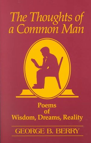 Stock image for The Thoughts of a Common Man : Poems of Wisdom, Dreams, Reality for sale by Better World Books
