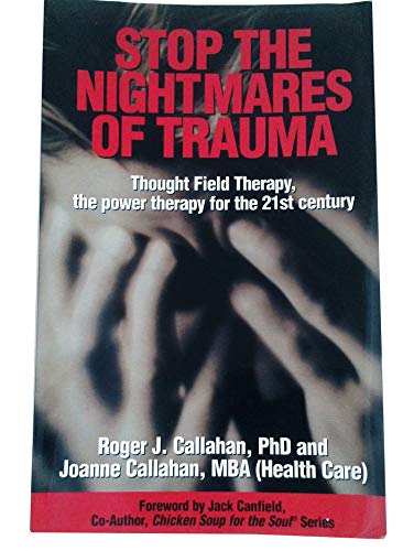 Beispielbild fr Stop the Nightmares of Trauma: Thought Field Therapy, the Power Therapy for the 21st Century zum Verkauf von Books From California
