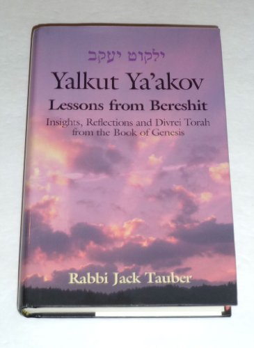Stock image for Yalkut Ya'akov: Lessons from Bereshit. Insights, Reflections and Divrei Torah from the Book of Genesis. for sale by Henry Hollander, Bookseller