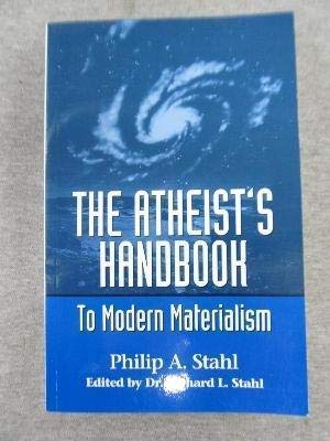 The Atheist's Handbook to Modern Materialism
