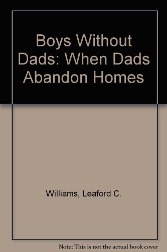 9781570875649: Boys Without Dads: When Dads Abandon Homes