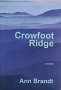 Crowfoot Ridge: A Novel - Ann Brandt