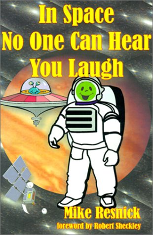 In Space No One Can Hear You Laugh (9781570901065) by Resnick, Mike