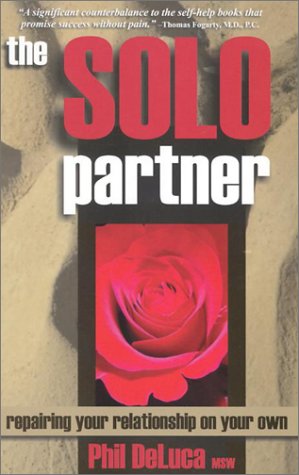 Beispielbild fr The Solo Partner : Repairing Your Relationship on Your Own zum Verkauf von Better World Books