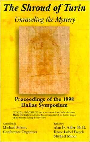 Stock image for The Shroud of Turin: Unraveling the Mystery; Proceedings of the 1998 Dallas Symposium for sale by HPB-Red