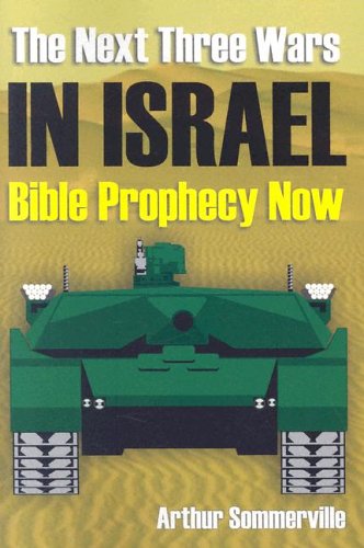 Beispielbild fr The Next Three Wars in Israel: Bible Prophecy Now zum Verkauf von SecondSale