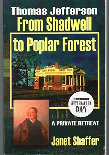 9781570902246: Thomas Jefferson: From Shadwell to Poplar Forest: a Private Retreat