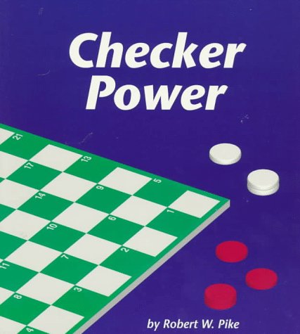 Checker Power: A Game of Problem Solving (9781570911538) by Pike, Robert W.