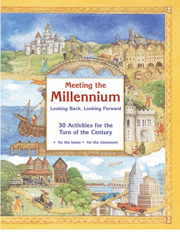 Imagen de archivo de Meeting the Millennium: 30 Activities for the Turn of the Century a la venta por Wonder Book