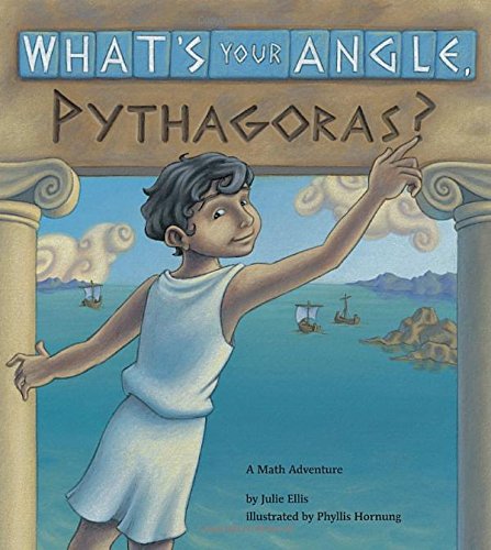 Stock image for What's Your Angle, Pythagoras? : A Math Adventure for sale by Better World Books: West