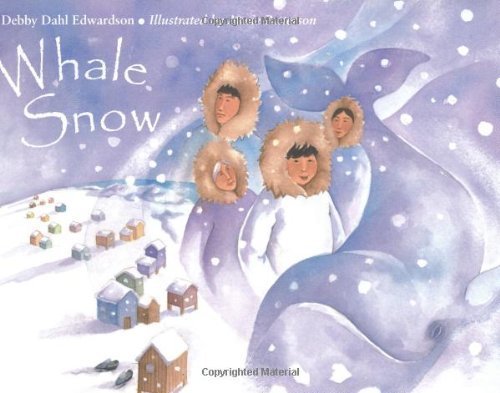 Whale Snow (9781570913938) by Edwardson, Debby Dahl