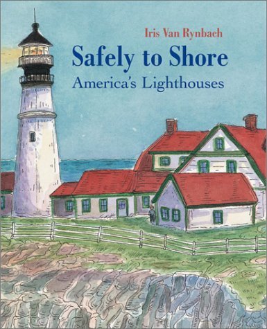 Imagen de archivo de Safely to Shore : America's Lighthouses a la venta por Better World Books