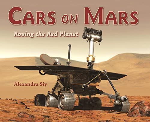 Stock image for Cars on Mars : Roving the Red Planet for sale by Better World Books