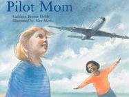 Beispielbild fr Pilot Mom zum Verkauf von SecondSale