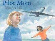 Stock image for Pilot Mom for sale by ThriftBooks-Atlanta