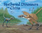 Beispielbild fr Feathered Dinosaurs of China zum Verkauf von ThriftBooks-Dallas