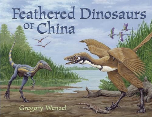 Beispielbild fr Feathered Dinosaurs of China zum Verkauf von Wonder Book