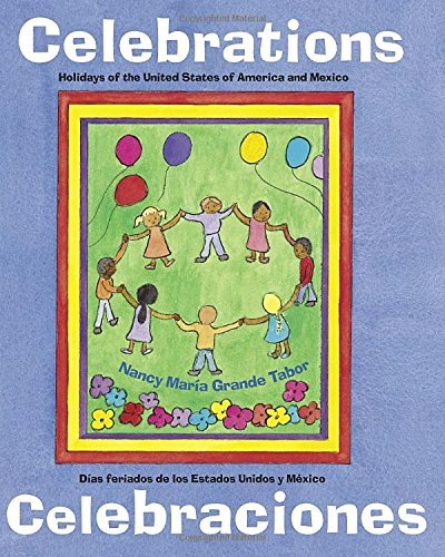 Beispielbild fr Celebrations/Celebraciones: Holidays of the United States of America and Mexico / Dias feriados de los Estados Unidos y Mexico zum Verkauf von SecondSale