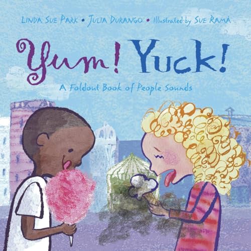 Yum! Yuck! A Foldout Book of People Sounds (9781570916595) by Park, Linda Sue; Durango, Julia