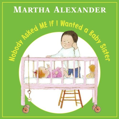 Stock image for Nobody Asked Me If I Wanted a Baby Sister for sale by Better World Books