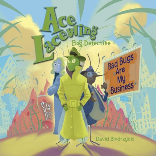 Beispielbild fr Ace Lacewing, Bug Detective: Bad Bugs Are My Business zum Verkauf von Wonder Book