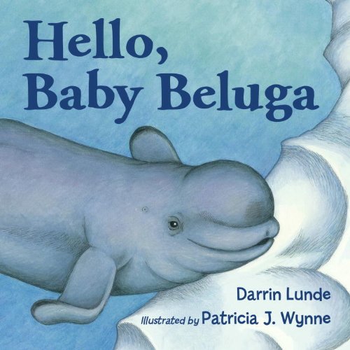 Stock image for Hello, Baby Beluga for sale by Jenson Books Inc