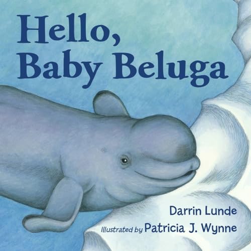 Beispielbild fr Hello, Baby Beluga zum Verkauf von SecondSale