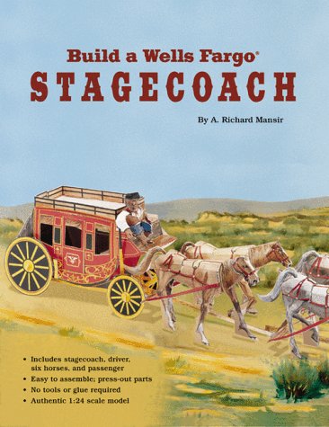 BUILD A WELLS FARGO STAGECOACH(pb) - Mansir, Richard A.