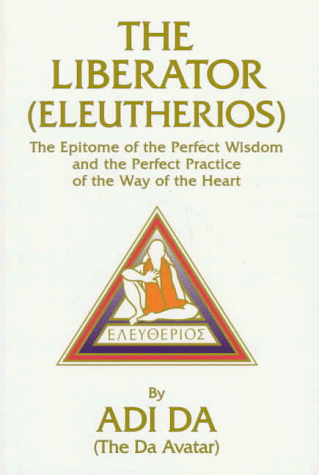 Beispielbild fr The Liberator (Eleutherios): The Epitome of the Perfect Wisdom and the Perfect Practice of the Way of the Heart zum Verkauf von Veronica's Books