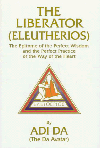 The Liberator (Eleutherios) The Epitome of the Perfect Wisdom and the Perfecct Practice of the Wa...