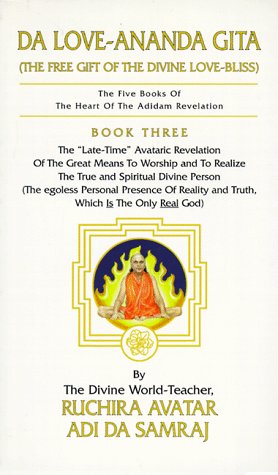 Beispielbild fr Da Love-Ananda Gita: The Free Gift of the Divine Love-Bliss (The Five Books of the Heart of the Adidam Revelation , No 3) zum Verkauf von HPB-Ruby