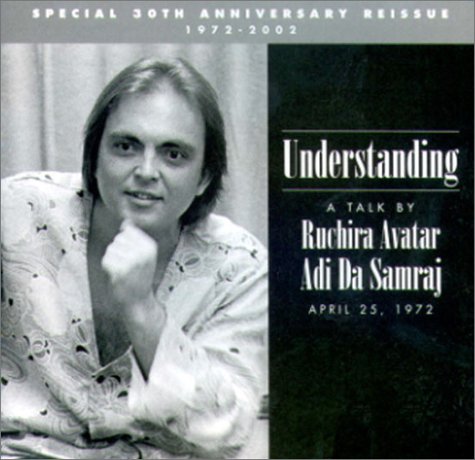Understanding, A Talk by Ruchira Avatar Adi Da Samraj (9781570971327) by Adi Da Samraj