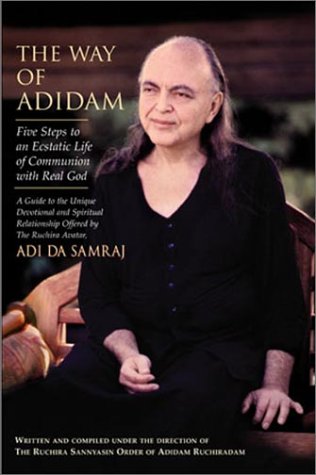 Beispielbild fr The Way of Adidam: Five Steps to an Ecstatic Life of Communion With Real God zum Verkauf von Ergodebooks