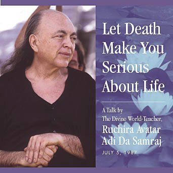 Let Death Make You Serious About Life (9781570971532) by Adi Da Samraj