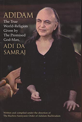 Stock image for Adidam: The True World-Religion Given by the Promised God-Man, Adi Da Samraj for sale by ThriftBooks-Atlanta